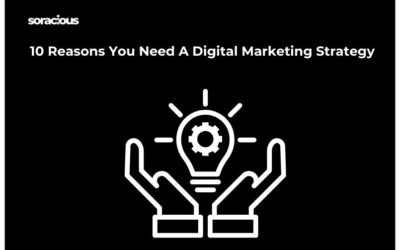 10 Reasons You Need A Digital Marketing Strategy
