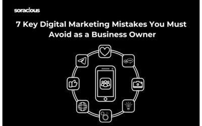 7 Key Digital Marketing Mistakes You Must Avoid as a Business Owner  